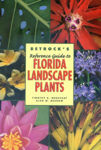 Betrock's Guide to Florida Landscape Plants