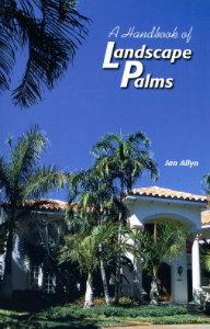 A Handbook of Landscape Palms