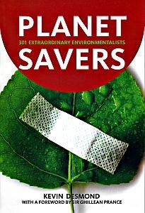 Planet Savers: 301 Extraordinary Environmentalists