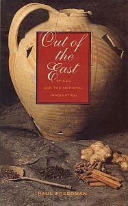 Out of the East: Spices and the Medieval Imagination