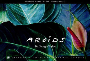 Gardening with Fairchild Series: Aroids